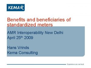 Benefits and beneficiaries of standardized meters AMR Interoperability