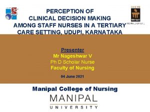 PERCEPTION OF CLINICAL DECISION MAKING AMONG STAFF NURSES