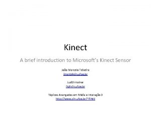 Kinect A brief introduction to Microsofts Kinect Sensor