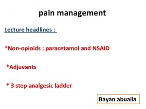 pain management Lecture headlines Nonopioids paracetamol and NSAID