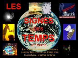 LES SIGNES DES TEMPS 3me PARTIE Bref aperu