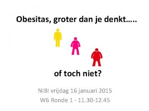 Obesitas groter dan je denkt of toch niet