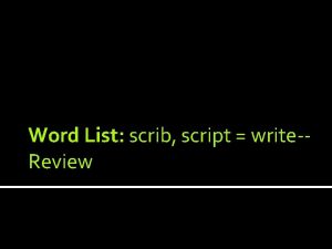 Word List scrib script writeReview a written agreement