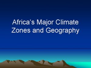 Africas Major Climate Zones and Geography West Africa