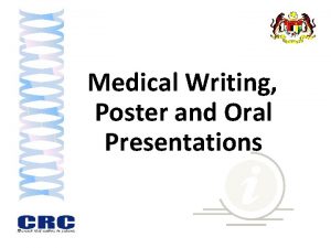Medical Writing Poster and Oral Presentations DISCLAIMER The