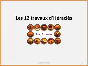 Les 12 travaux dHracls STANISLAS AUDRAS 1 Contexte