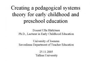 Creating a pedagogical systems theory for early childhood