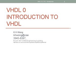 VHDL 0 v 7 A Introduction VHDL 0 VHDL 0 v 7 A Introduction VHDL 0