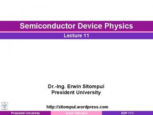 Semiconductor Device Physics Lecture 11 Dr Ing Erwin