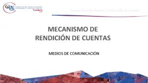 Subcoordinacin Nacional de Rendicin de Cuentas MECANISMO DE