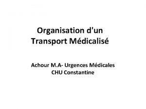 Organisation dun Transport Mdicalis Achour M A Urgences