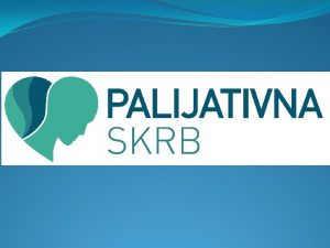 FARMAKOLOKE I NEFARMAKOLOKE SPECIFINOSTI PEDIJATRIJSKE PALIJATIVNE ANALGEZIJE Palijativna