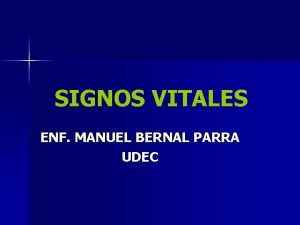 SIGNOS VITALES ENF MANUEL BERNAL PARRA UDEC Definicin