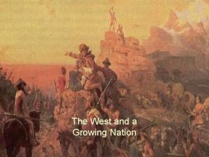 The West and a Growing Nation America saw