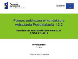 Pomoc publiczna w kontekcie wdraania Poddziaania 1 3