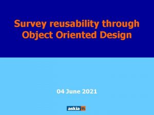 Survey reusability through Object Oriented Design Survey reusability