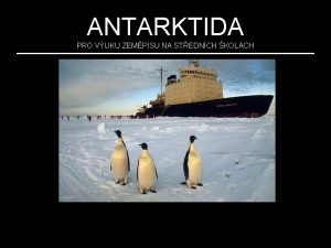 ANTARKTIDA PRO VUKU ZEMPISU NA STEDNCH KOLCH ANTARKTIDA