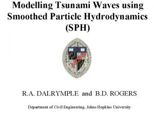 Modelling Tsunami Waves using Smoothed Particle Hydrodynamics SPH