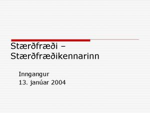 Strfri Strfrikennarinn Inngangur 13 janar 2004 Nmsefni o