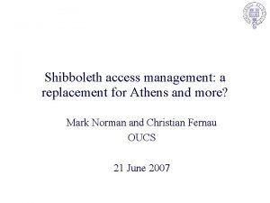 Shibboleth access management a replacement for Athens and