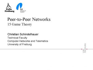 PeertoPeer Networks 15 Game Theory Christian Schindelhauer Technical