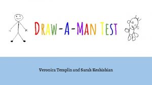 DrawAMan Test Veronica Templin and Sarah Keshishian Florence