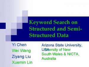 Keyword Search on Structured and Semi Structured Data