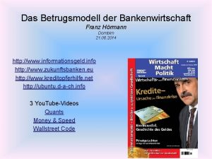 Das Betrugsmodell der Bankenwirtschaft Franz Hrmann Dornbirn 21