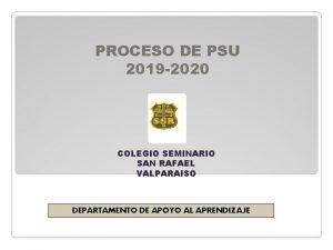 PROCESO DE PSU 2019 2020 COLEGIO SEMINARIO SAN