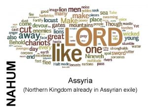 NAHUM 34 Nahum Assyria Northern Kingdom already in