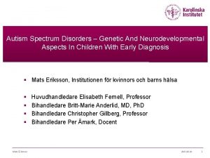 Autism Spectrum Disorders Genetic And Neurodevelopmental Aspects In