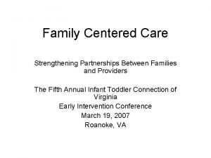 Family Centered Care Strengthening Partnerships Between Families and