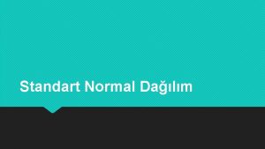 Standart Normal Dalm Normal Dalm Normal dalm an