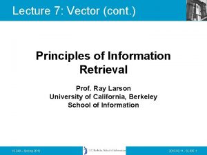 Lecture 7 Vector cont Principles of Information Retrieval