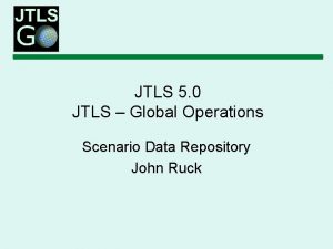 JTLS 5 0 JTLS Global Operations Scenario Data