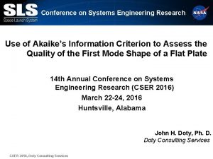 Conference on Systems Engineering Research Use of Akaikes