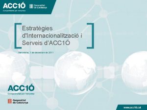 Estratgies dInternacionalitzaci i Serveis dACC 1 Barcelona 1