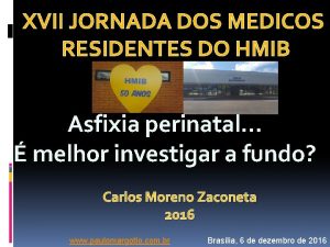 XVII JORNADA DOS MEDICOS RESIDENTES DO HMIB Asfixia