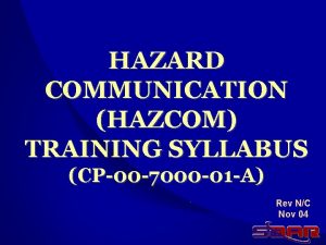 HAZARD COMMUNICATION HAZCOM TRAINING SYLLABUS CP00 7000 01
