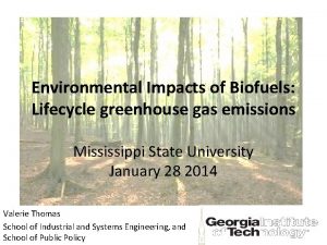 Environmental Impacts of Biofuels Lifecycle greenhouse gas emissions