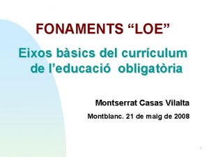 FONAMENTS LOE Eixos bsics del currculum de leducaci