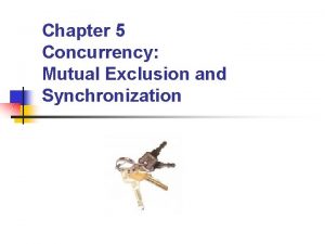 Chapter 5 Concurrency Mutual Exclusion and Synchronization C