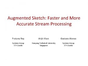 Augmented Sketch Faster and More Accurate Stream Processing