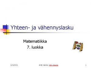Yhteen ja vhennyslasku Matematiikka 7 luokka 632021 Antti