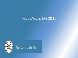 Hazard Alkohol a Dti 2018 Pedchoz akce ROK