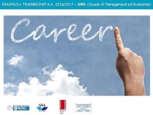 ERASMUS TRAINEESHIP A A 20162017 SME Scuola di