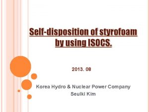 Selfdisposition of styrofoam by using ISOCS 2013 08