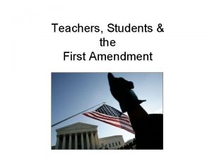Teachers Students the First Amendment The First Amendment