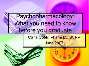 Psychopharmacology What you need to know before you