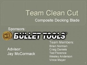 Team Clean Cut Composite Decking Blade Sponsors Team